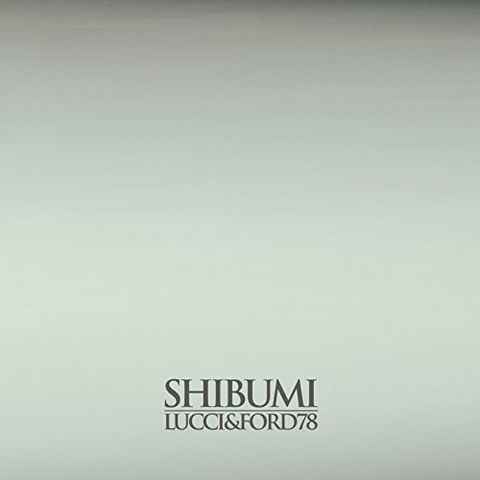 LUCCI & FORD78 - SHIBUMI (2018)