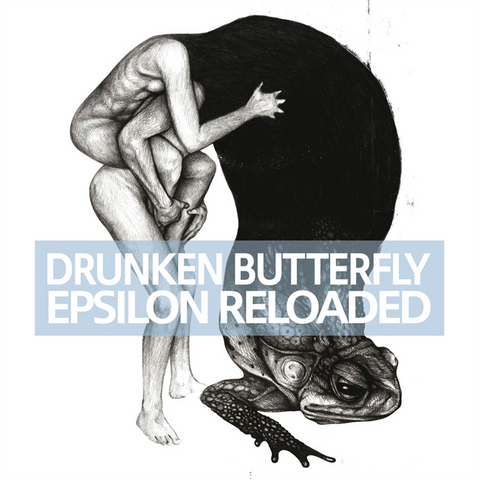 DRUNKEN BUTTERFLY - EPSILON RELOADED