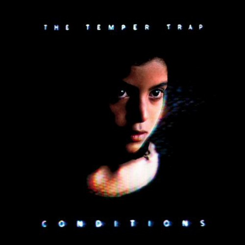 TEMPER TRAP - CONDITIONS (2009)