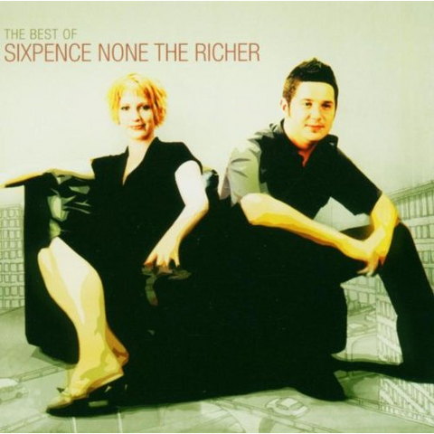 SIXPENCE NONE THE RICHER - THE BEST OF SIXPENCE NONE THE RICHER