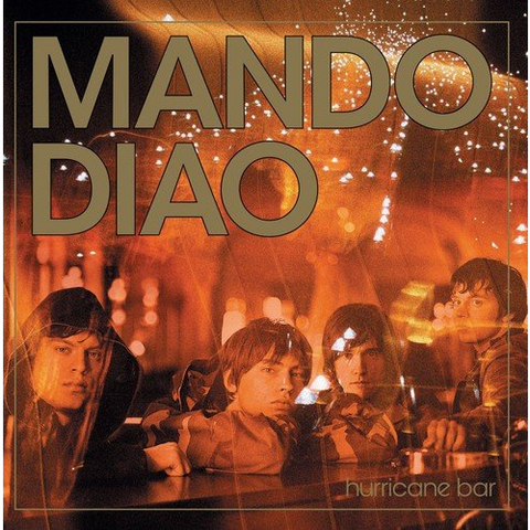MANDO DIAO - HURRICANE BAR (2004)
