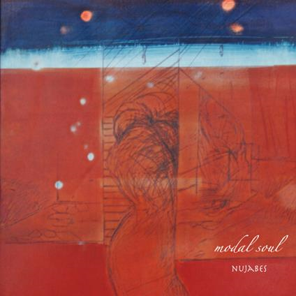 NUJABES - MODAL SOUL (2LP - REM'24 - 2005)