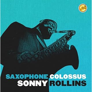 SONNY ROLLINS - SAXOPHONE COLOSSUS (LP – GIALLO | REM'24 – 1957)