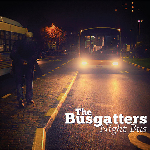 BUSGATTERS - NIGHT BUS (2015)
