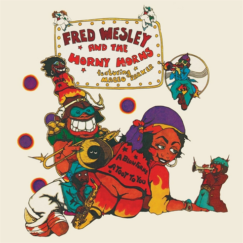 FRED WESLEY & THE HORNY HORNS - A BLOW FOR ME, A TOOT TO YOU (1977 - RE26)