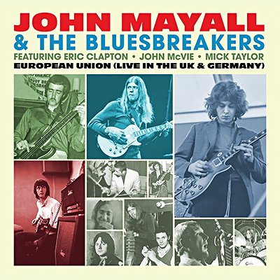JOHN MAYALL & THE BLUESBREAKERS - EUROPEAN UNION (Live In The Uk & Germany)