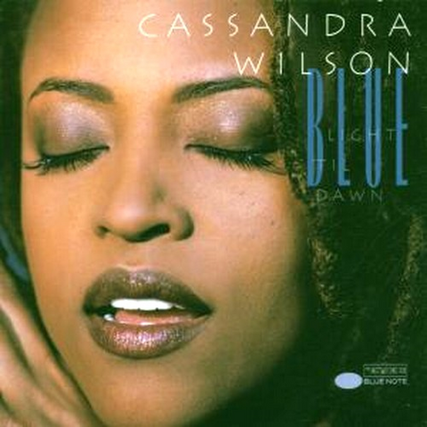 CASSANDRA WILSON - BLUE LIGHT 'TIL DAWN