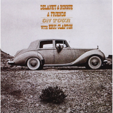 DELANEY & BONNIE & FRIENDS - ON TOUR WITH ERIC CLAPTON