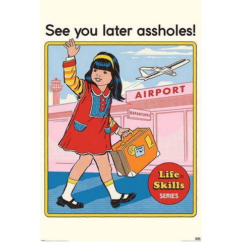 STEVEN RHODES - 699 - SEE YOU LATER ASSHOLES - poster