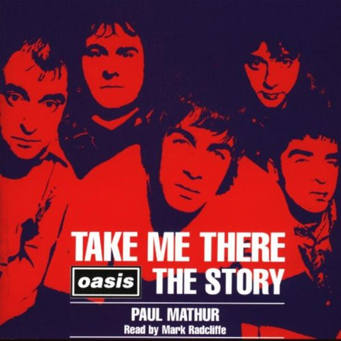 OASIS - TAKE ME THERE - the story (1996 - audio libro)