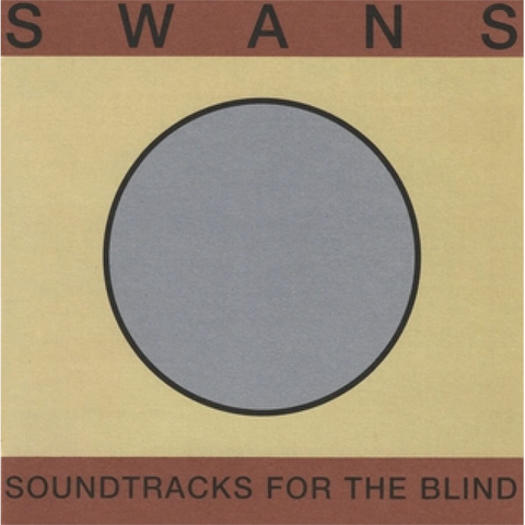 SWANS - SOUNDTRACKS FOR THE BLIND (4LP - rem22 - 1996)