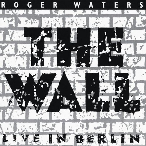 ROGER WATERS - THE WALL [LIVE IN BERLIN] (1990 - 2CD)
