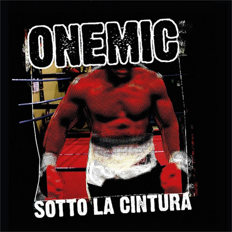 ONEMIC - SOTTO LA CINTURA (2LP - REM25 - 2005)