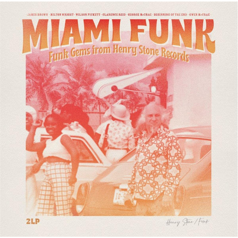 MIAMI FUNK - FUNKS GEMS FROM HENRY STONE RECORDS (2LP - compilation - 2022)