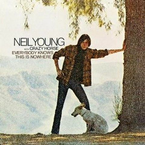 YOUNG NEIL & CRAZY HORSE - EVERYBODY KNOWS THIS IS NOWHERE (1969)