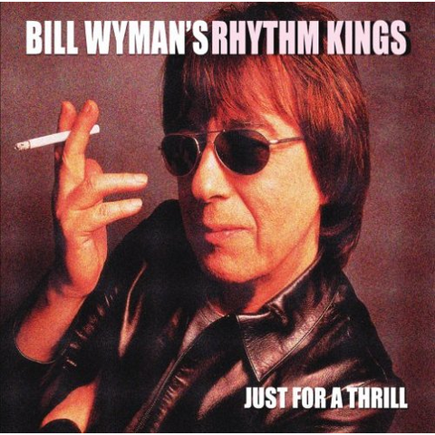 BILL WYMAN - JUST FOR A THRILL (2004)