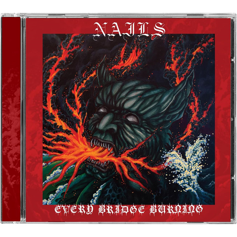 NAILS - EVERY BRIDGE BURNING (2024)