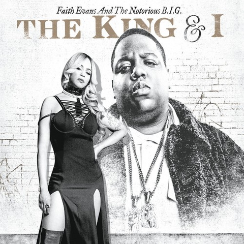 FAITH EVANS & NOTORIOUS B.I.G. - THE KING & I (2017)