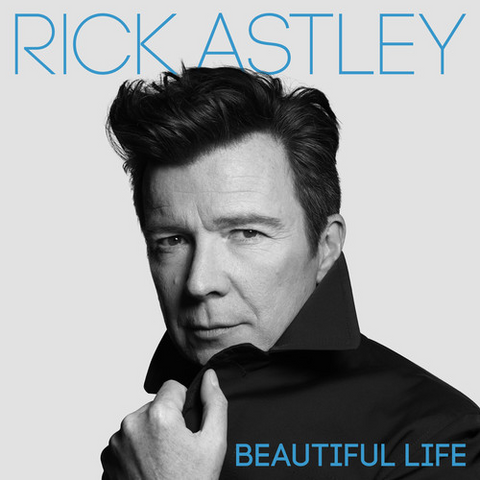 ASTLEY RICK - BEAUTIFUL LIFE (2018)