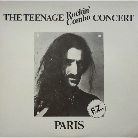 FRANK ZAPPA - THE TEENAGE ROCKIN' COMBO CONCERT PARIS (LP, Album, Ltd, Unofficial)
