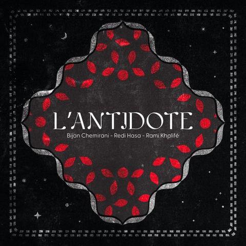 BIJAN CHEMIRANI & REDI HASA / RAMI KHALIFE' - L'ANTIDOTE (2026)