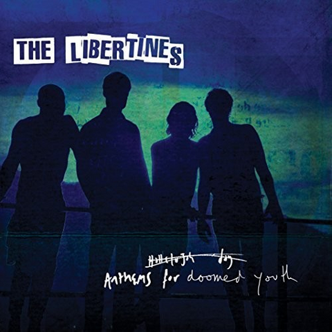 LIBERTINES - ANTHEMS FOR DOOMED YOUTH (2015)
