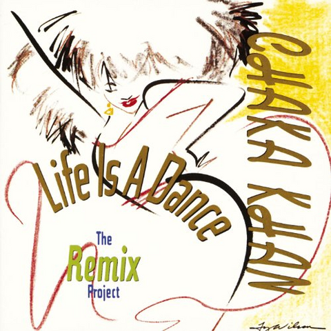 CHAKA KHAN - LIFE IS A DANCE - THE REMIX PROJECT