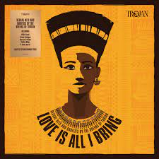 TROJAN - ARTISTI VARI - LOVE IS ALL I BRING: reggae hits & rarities by the queens of trojan (2LP - orange - RSD'22)