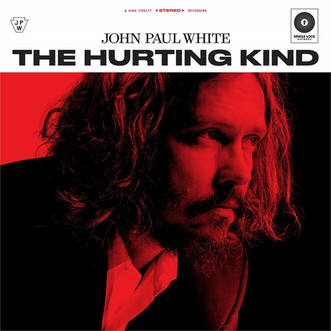 JOHN PAUL WHITE - THE HURTING KIND (2019)