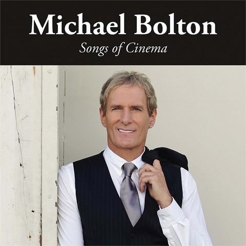 BOLTON MICHAEL - SONGS OF CINEMA (2017)