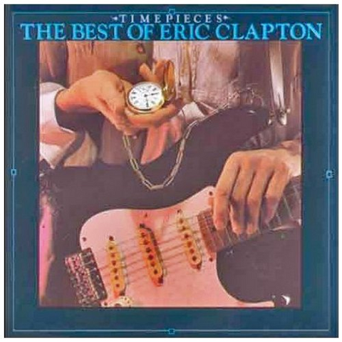 ERIC CLAPTON - TIMEPIECES - THE BEST (1982 - GREATEST)