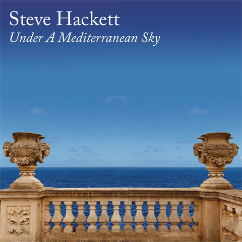STEVE HACKETT - UNDER A MEDITERRANEAN SKY (2LP+CD - acoustic - 2021)