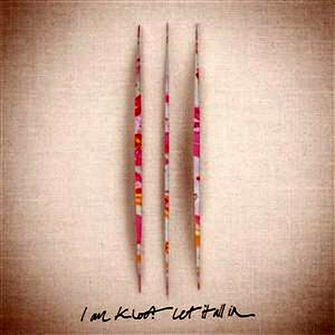 I AM KLOOT - LET IT ALL IN