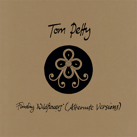 TOM PETTY & THE HEARTBREAKERS - FINDING WILDFLOWERS (2021 - ALTERNATE VERSIONS)