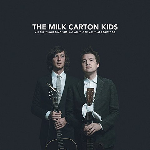 THE MILK CARTON KIDS - ALL THE THINGS I DID...(2018)