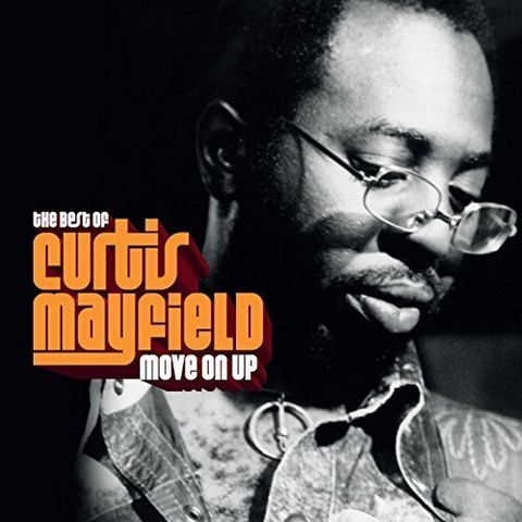 CURTIS MAYFIELD - MOVE ON UP - best of (uk)