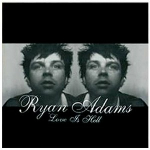 RYAN ADAMS - LOVE IS HELL (2004)