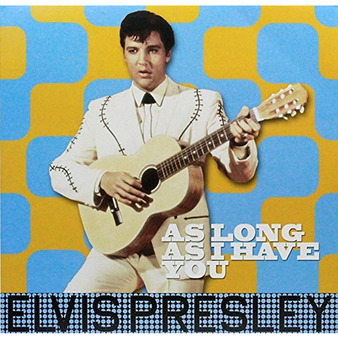 ELVIS PRESLEY - AS LONG AS I HAVE YOU (LP - 2017 - compilation)