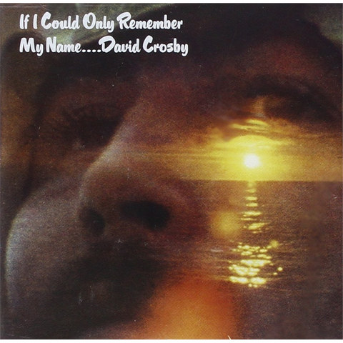 DAVID CROSBT - IF I COULD ONLY REMEMBER MY NAME (1971)