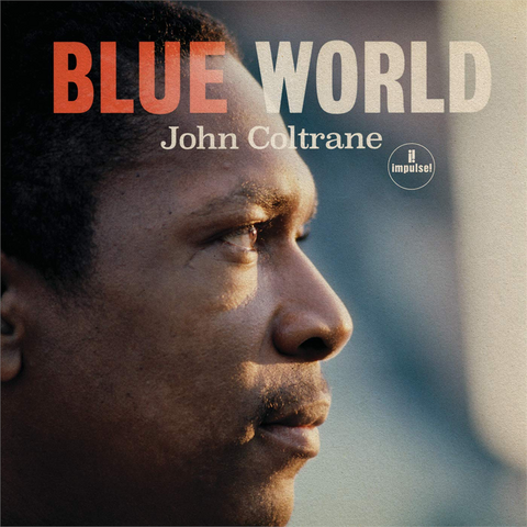 JOHN COLTRANE - BLUE WORLD (2019 - REC.'64)
