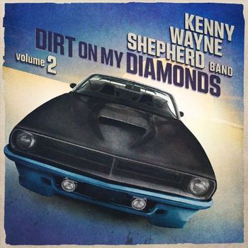 KENNY WAYNE SHEPHERD - DIRT ON MY DIAMONDS VOL.2 (2024)