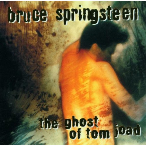 BRUCE SPRINGSTEEN - THE GHOST OF TOM JOAD (1995)