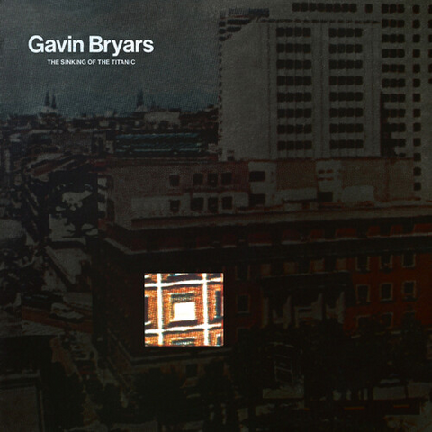 GAVIN BRYARS - THE SINKING OF THE TITANIC (LP - 2026)