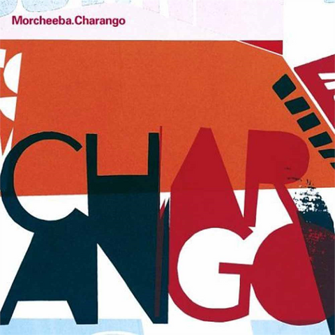 MORCHEEBA - CHARANGO (LTD ED)