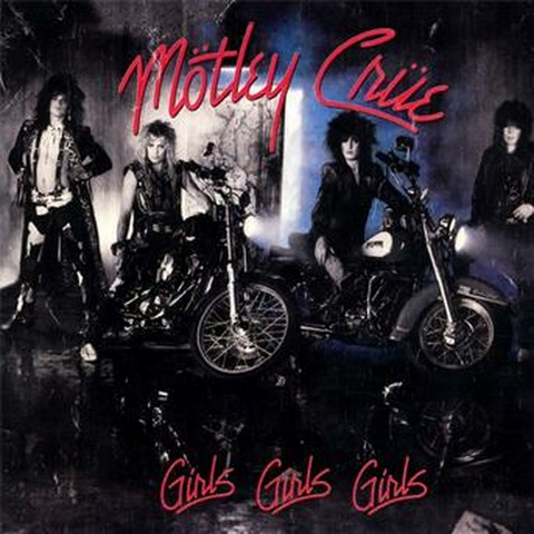 MOTLEY CRUE - GIRLS GIRLS GIRLS (1987 - reissue 2011)