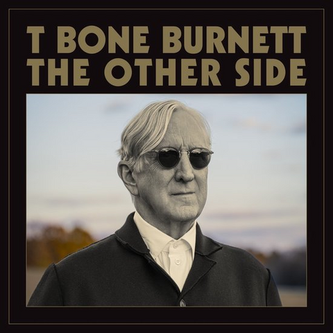 T BONE BURNETT - THE OTHER SIDE (LP - 2024)