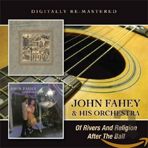 JOHN FAHEY - OF RIVERS AND RELIGION (2CD)