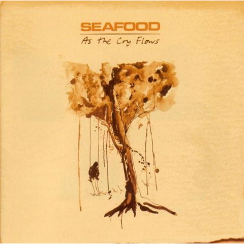 SEAFOOD - AS THE CRY FLOWS