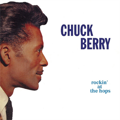 CHUCK BERRY - ROCKIN' AT THE HOPS (1960)