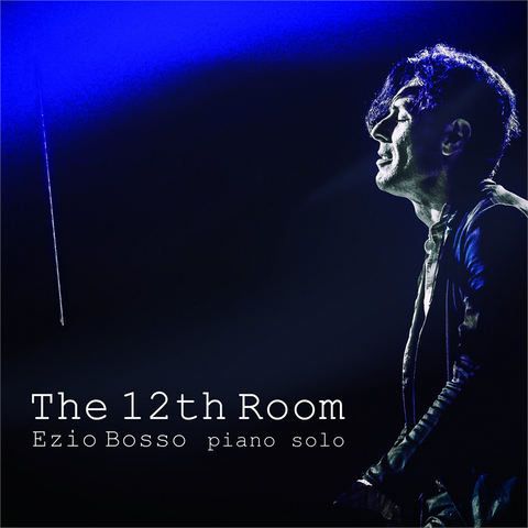 EZIO BOSSO - THE 12th ROOM (2015)